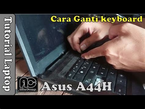 Cara Ganti Keyboard Laptop Asus A44H YouTube