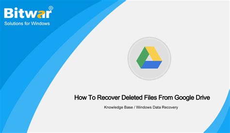 How To Recover Deleted Files From Google Drive Bitwarsoft