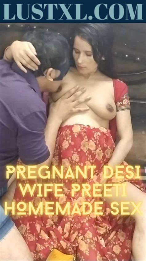 Pregnant Desi Wife Preeti Homemade Sex Lustxl