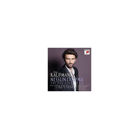 Jonas Kaufmann Nessun Dorma The Puccini Album Musician S Friend