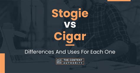 Stogie Vs Cigar Differences And Uses For Each One