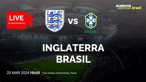 Inglaterra X Brasil Ao Vivo Mundo Amistosos De Sele Es Amistosos