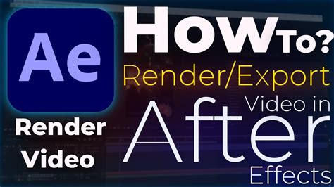 How To Render In After Effects How To Export Video In After Effect