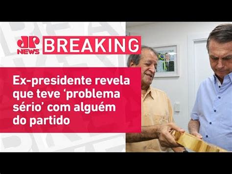 Bolsonaro Prev Implos O Do Pl Ap S Elogios De Valdemar Costa Neto A