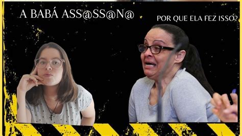 A Bab Assassina Caso Yoselyn Ortega Ju Souza Youtube