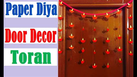 Diwali Decoration Ideas How To Make Paper Diya Door Decor Toran At Home ...