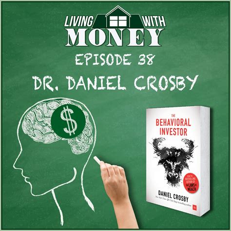 Dr Daniel Crosby The Behavioral Investor Living With Money