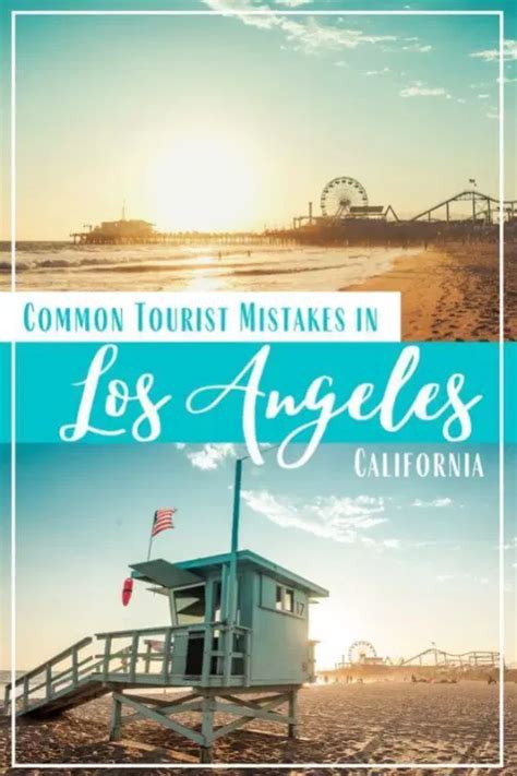 Common Tourist Mistakes In Los Angeles California Usa Travel Guide