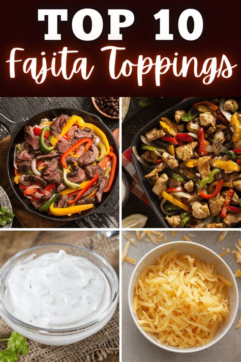 Top 10 Fajita Toppings To Spice Up Your Dinner Insanely Good