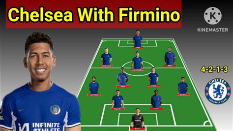 Chelsea Potential Line Up With Firmino Transfer Winter January 2024