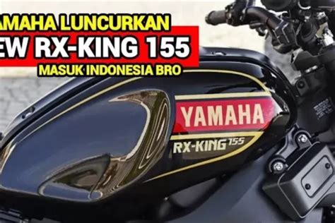 Inikah Era Kejayaan Yamaha RX King 155 2024 Reborn Dirilis Dan Siap