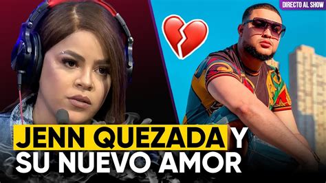 Jenn Quezada Se Confiesa Sobre Dj Sammy Yailin Anuel Y Su Nuevo Novio