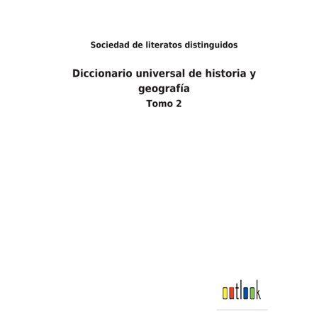 Diccionario universal de historia y geografía Tomo 2 Paperback