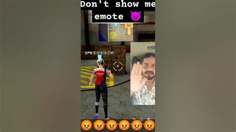 Dont Show Me Emote 😡😡 I Will Show Your 🤬🤬 Mujhe Emote Dikhati