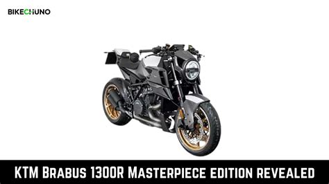 Ktm Brabus 1300r Masterpiece Edition Revealed Bikechuno