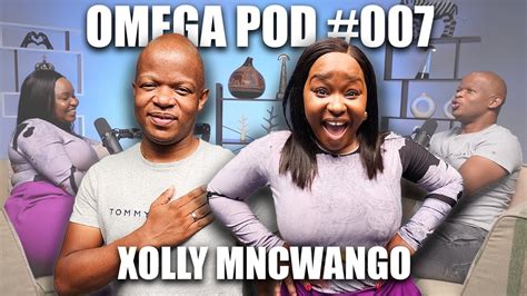 Omega Pod 007 Xolly Mncwango Joyous Celebration Jub Jub Benjamin