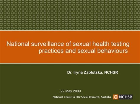 Iryna Zablotska Behavioural Surveillance Testing And Sexual Behaviour Ppt