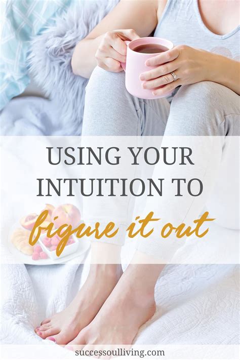 How To Use Your Intuition To Create Success Success Soul Living