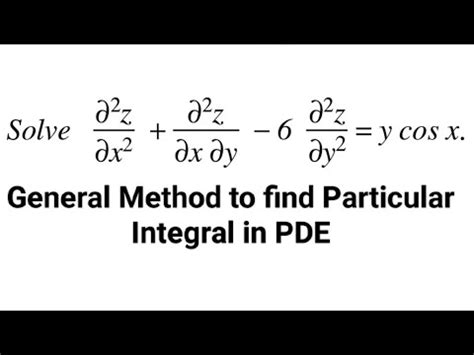 Solve D² DD 6D ² z ycosx General Method to find Particular