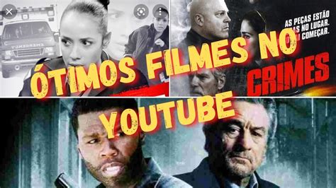 ÓTIMOS FILMES POLICIAIS PRA VC ASSISTIR NO YOUTUBE Todos completos e