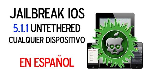 Jailbreak UNTETHERED IOS 5 1 1 IPhone 4s 4 3gs IPod 4 3 IPad 1 2