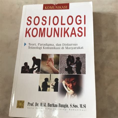 Jual Sosiologi Komunikasi Teori Paradigma Dan Diskursus Teknologi