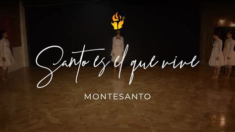 Santo es el que vive Monte Santo Coreografía Escuela de Artes