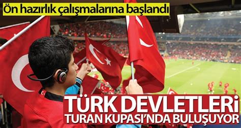 Türk devletleri Turan Kupasında yer alacak