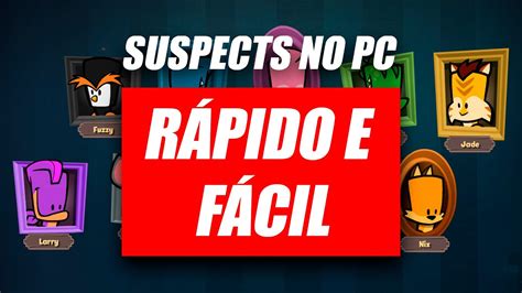 COMO INSTALAR SUSPECTS NO PC JOGO INSPIRADO EM AMONG US SÓ QUE