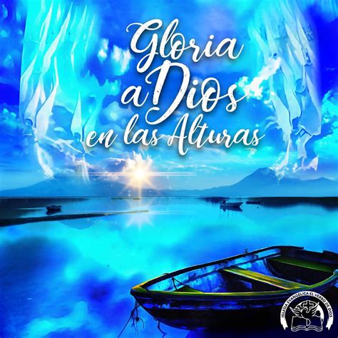 Gloria A Dios En Las Alturas By Iglesia Evang Lica El Verbo De Dios On