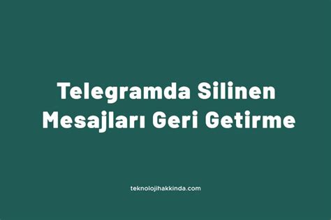 Telegramda Silinen Mesajlar Geri Getirme