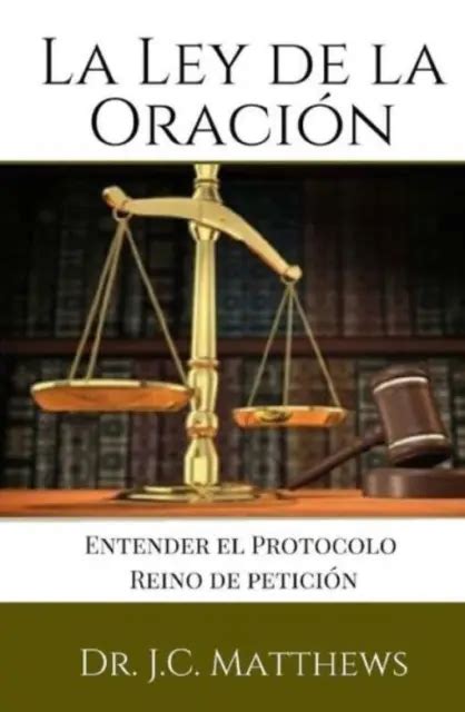 LA LEY DE La Oracion Entender El Protocolo Reino De Peticion EUR 14 40