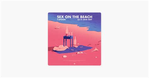 Apple Music песня Sex on the Beach Lo Fi Jack Edit T Spoon