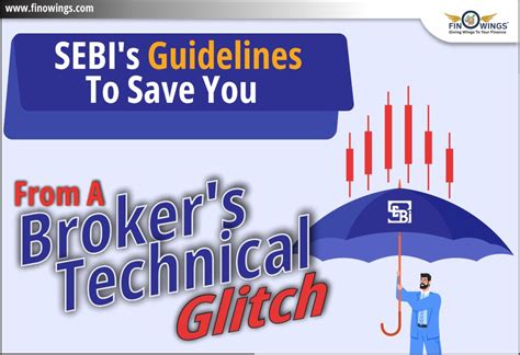 Sebi S Guidelines To Save You From Broker S Technical Glitch India