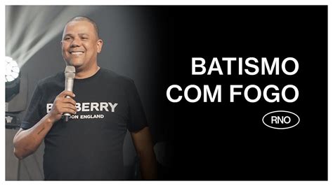 Batismo Fogo Eduardo Reis Youtube