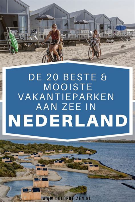 De 20 beste mooiste vakantieparken aan zee in nederland – Artofit