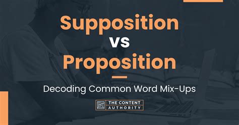 Supposition vs Proposition: Decoding Common Word Mix-Ups