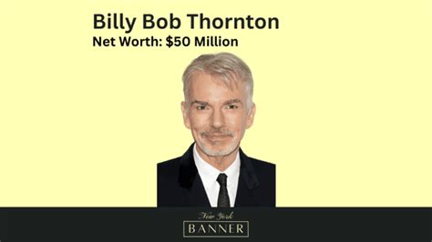 Billy Bob Thorntons Net Worth Personal Info The New York Banner