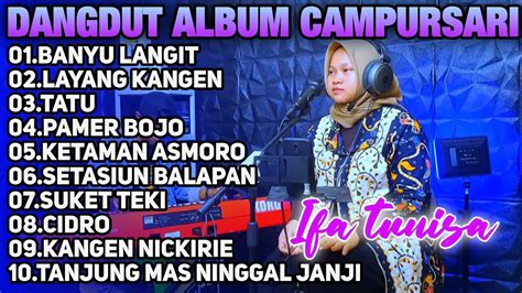 DANGDUT FULL ALBUM CAMPUR SARI LEGENDARIS ORGEN TUNGGAL YouTube