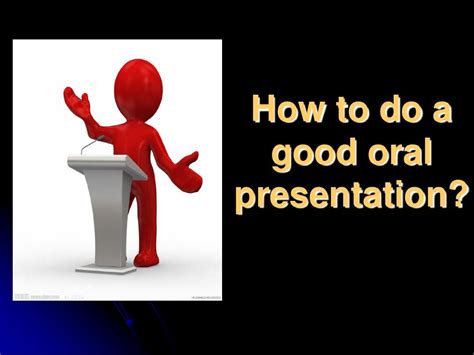 How To Do A Good Oral Presentationword文档在线阅读与下载无忧文档