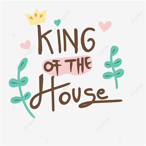 King Of Kings Clipart Hd PNG King Of The House Lettering Handwritten