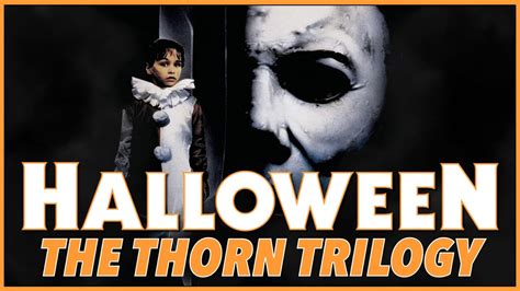 Halloween The Thorn Trilogy Retrospective Michael Myers Strangest Story Rise Up Daily