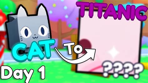 Cat To Titanic Episode 1 AMAZING START Pet Simulator 99 YouTube