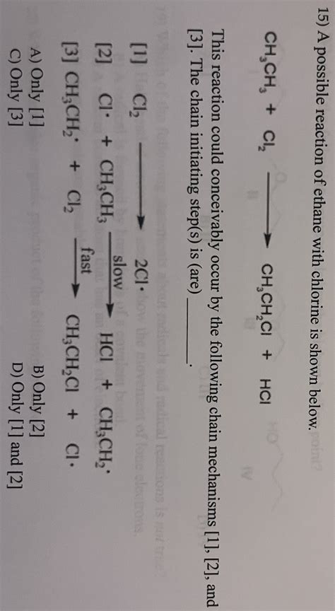 Solved 15 A Possible Reaction Of Ethane With Chlorine Is Chegg