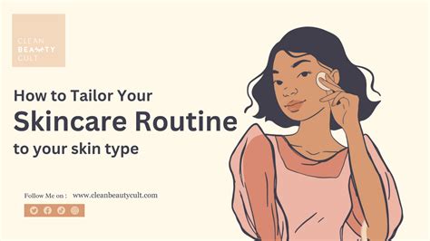 How To Tailor Your Skincare Routine To Your Skin Type Clean Beauty Cult