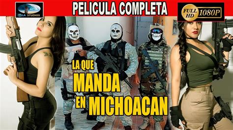 🎥 La Que Manda En Michoacan Pelicula Completa Narcos Ola Studios Tv