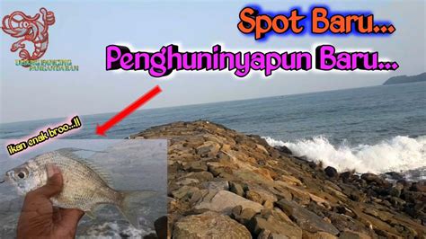 Mencoba Mancing Di Spot Baru Ternyata Penghuninya Beragam Youtube