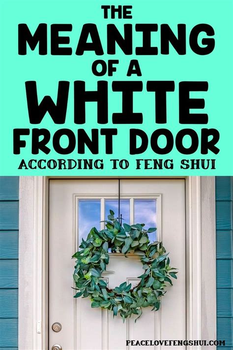 The Meaning Of A White Front Door In Feng Shui In 2024 Feng Shui