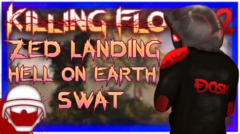 Killing Floor Hell On Earth Zed Landing Solo Swat Vs Abomination