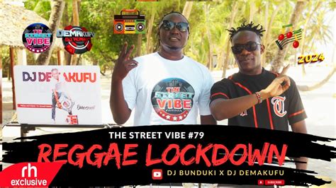 BEST OF REGGAE SONGS VIDEO MIX BY DJ BUNDUKI X DJ DEMAKUFU THE STREET